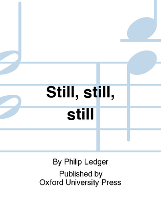 Still, still, still