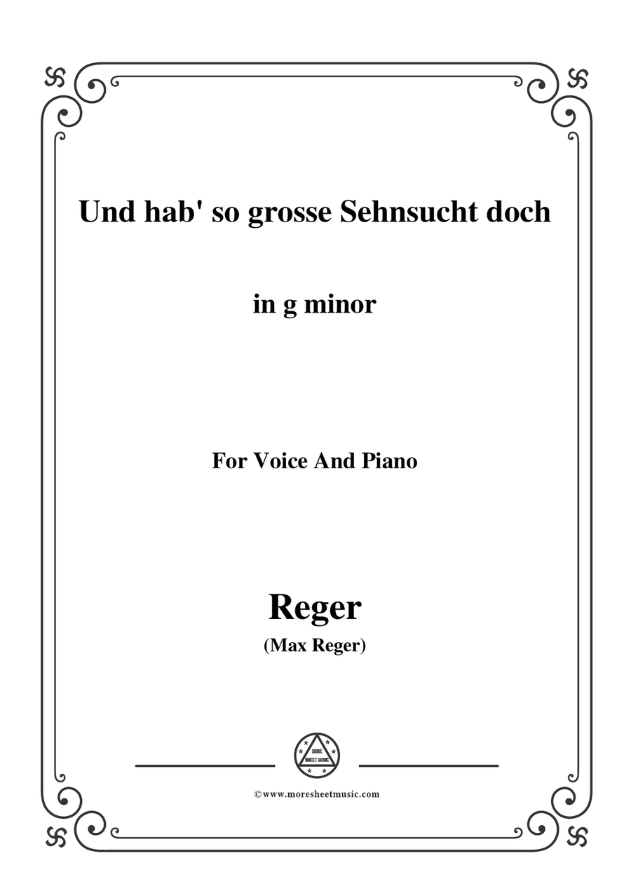 Reger-Und hab' so grosse Sehnsucht doch in g minor,for Voice and Piano