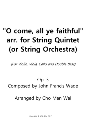 "O come, all ye faithful" arr. for String Quintet (Or String Orchestra), Op. 3