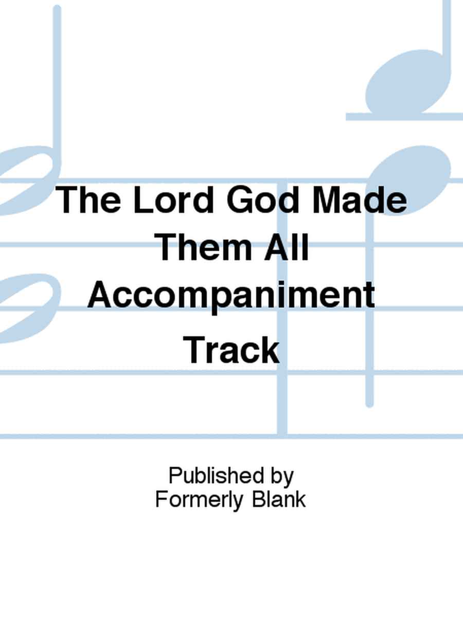 The Lord God Made Them All Accompaniment Track