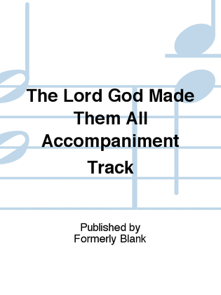 Book cover for The Lord God Made Them All Accompaniment Track
