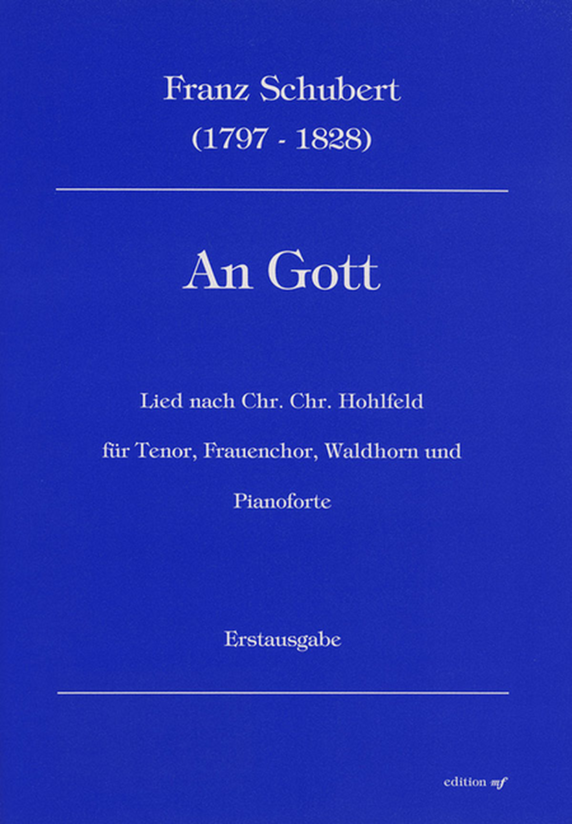 An Gott -Lied nach Chr. Chr. Hohlfeld für Tenor, Frauenchor, Waldhorn und Pianoforte- (Erstausgabe)