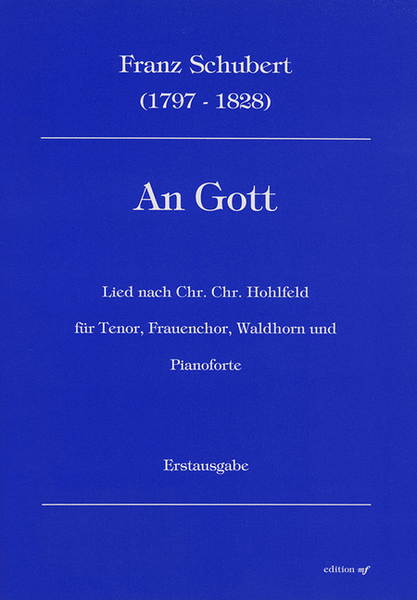 An Gott -Lied nach Chr. Chr. Hohlfeld für Tenor, Frauenchor, Waldhorn und Pianoforte- (Erstausgabe)
