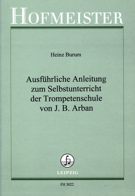 Ausfuhrliche Anleitung zum Selbstunterricht der Trompetenschule von J.B.Arban