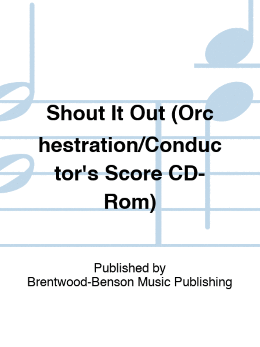 Shout It Out (Orchestration/Conductor's Score CD-Rom)
