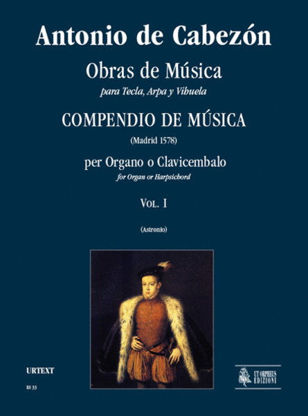 Obras de Música para Tecla, Arpa y Vihuela. Compendio de Música (Madrid 1578) for Organ or Harpsichord - Vol. 1