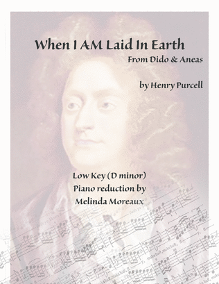 When I Am Laid In Earth (Dido & Aeneas) Low Key with vocal doubling
