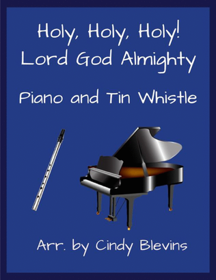 Holy, Holy, Holy! Lord God Almighty, Piano and Tin Whistle (D)