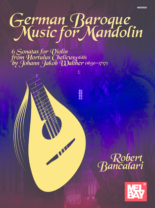 Book cover for German Baroque Music for Mandolin 6 Sonatas for Violin from Hortulus Chelicus (1688) transcribed for Mandolin