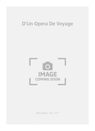 D'Un Opera De Voyage