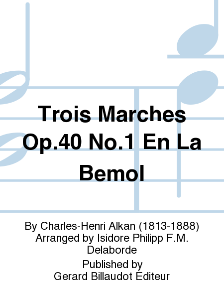 Trois Marches Op.40 No.1 En La Bemol