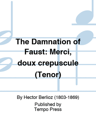Book cover for DAMNATION OF FAUST, THE: Merci, doux crepuscule (Tenor)