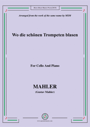 Mahler-Wo die schönen Trompeten blasen, for Cello and Piano