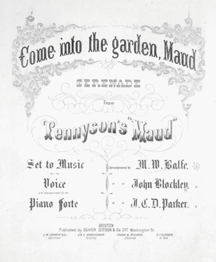 Come Into the Garden, Maud. Serenade from Tennyson's "Maud"