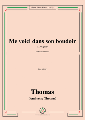 A. Thomas-Me voici dans son boudoir,from Mignon,in g minor,for Voice and Piano
