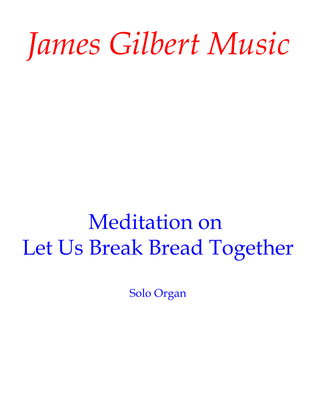 Meditation on Let Us Break Bread Together