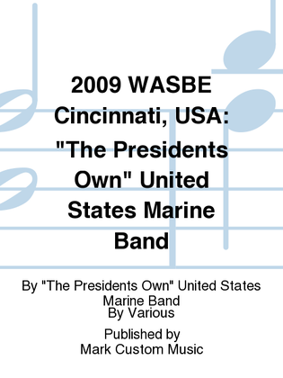 Book cover for 2009 WASBE Cincinnati, USA: "The Presidents Own" United States Marine Band