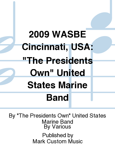 2009 WASBE Cincinnati, USA: "The Presidents Own" United States Marine Band