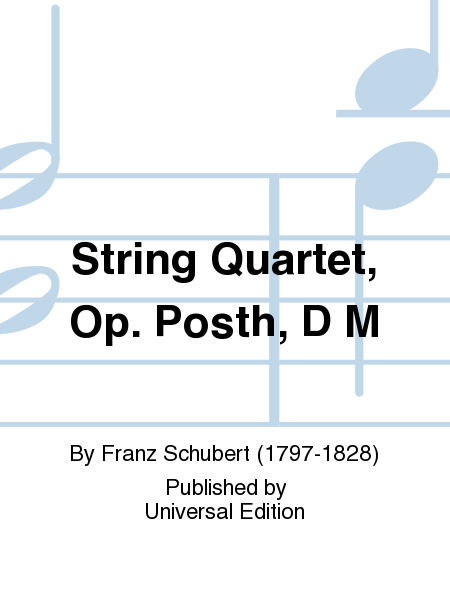 String Quartet, Op. Posth, D M