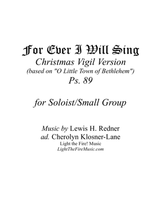 Book cover for For Ever I Will Sing (Ps. 89) (Christmas Vigil Version) [Soloist/Small Group] (based on "O Little To