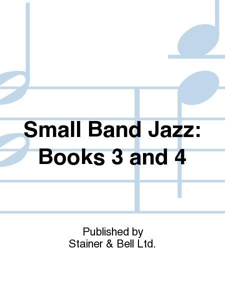 Small Band Jazz. Books 3 and 4