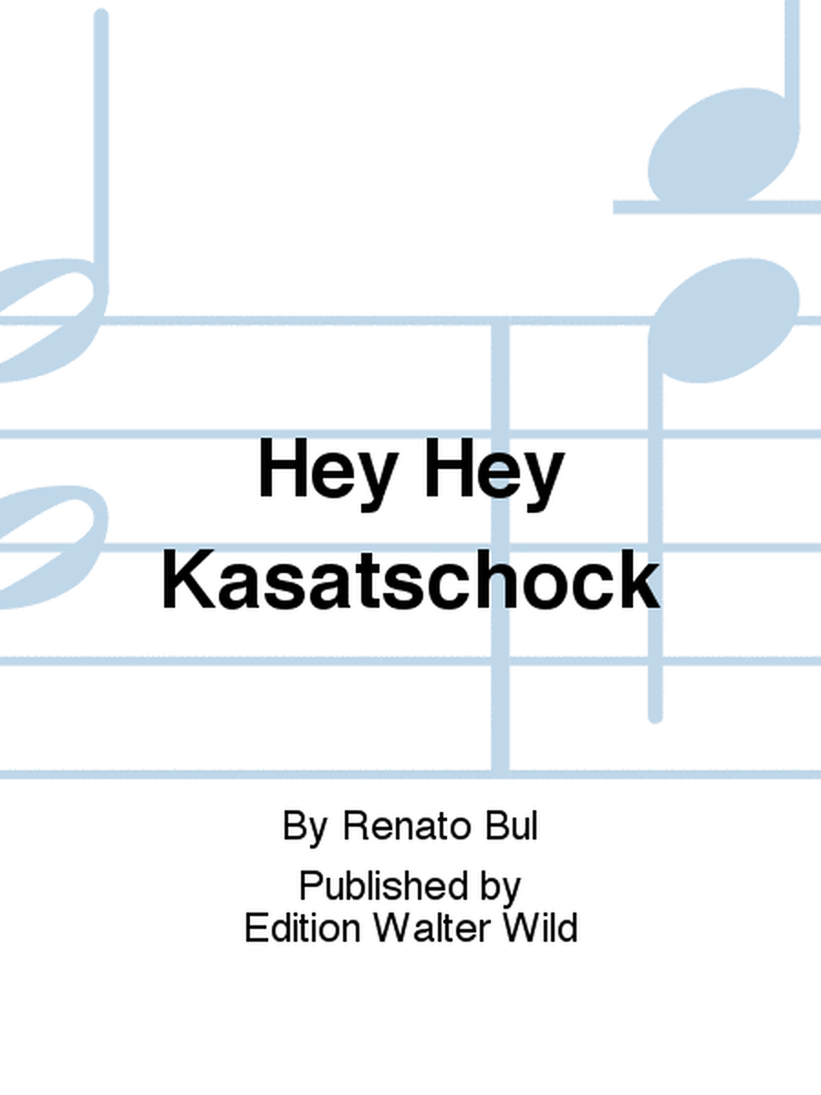 Hey Hey Kasatschock