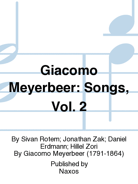 Giacomo Meyerbeer: Songs, Vol. 2