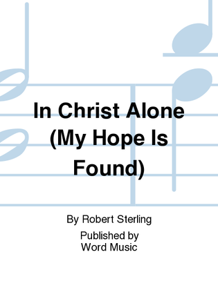 In Christ Alone (My Hope Is Found) - CD ChoralTrax