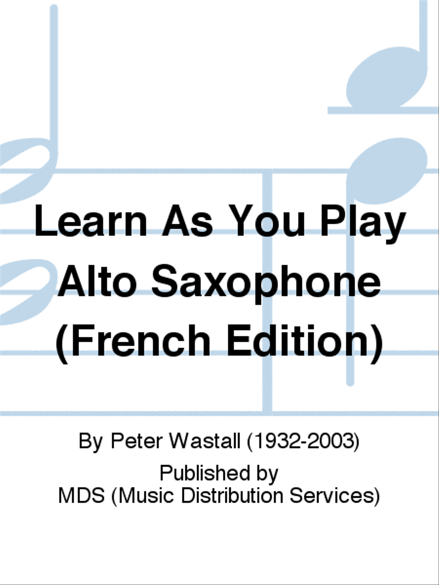 Learn As You Play Alto Saxophone (French edition) Alto Saxophone scores gallery preview page 1