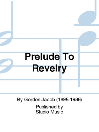 Book cover for Prelude To Revelry