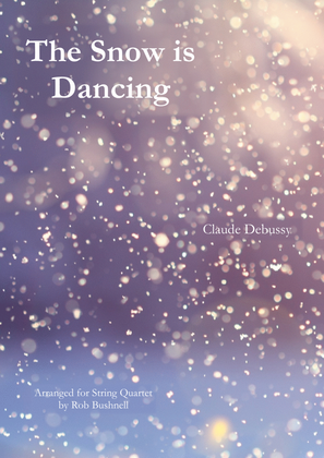The Snow is Dancing (Debussy) - String Quartet
