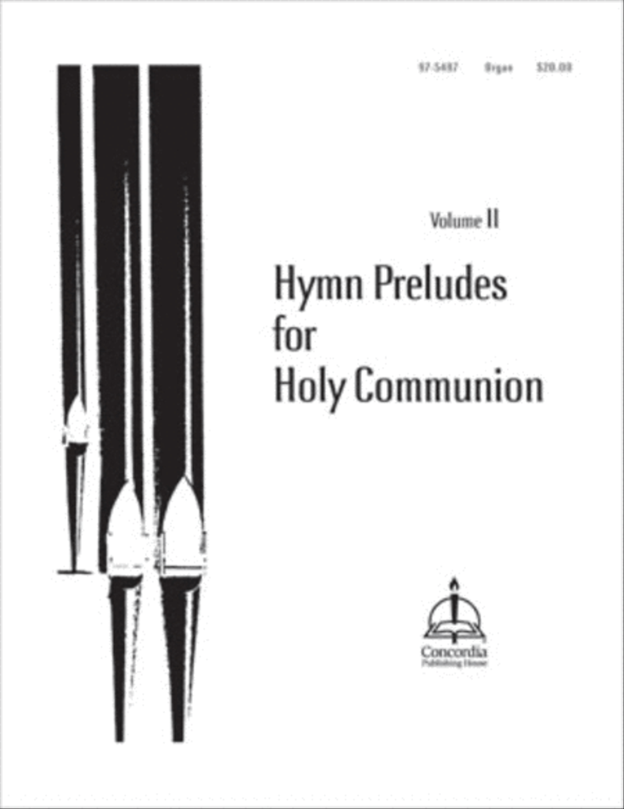 Hymn Preludes for Holy Communion, Vol. II