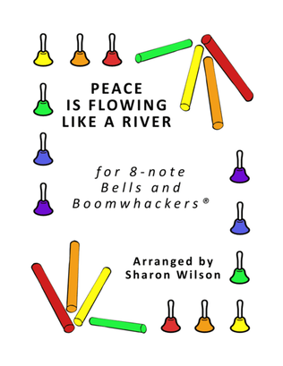 Peace Is Flowing Like a River (for 8-note Bells and Boomwhackers with Black and White Notes)