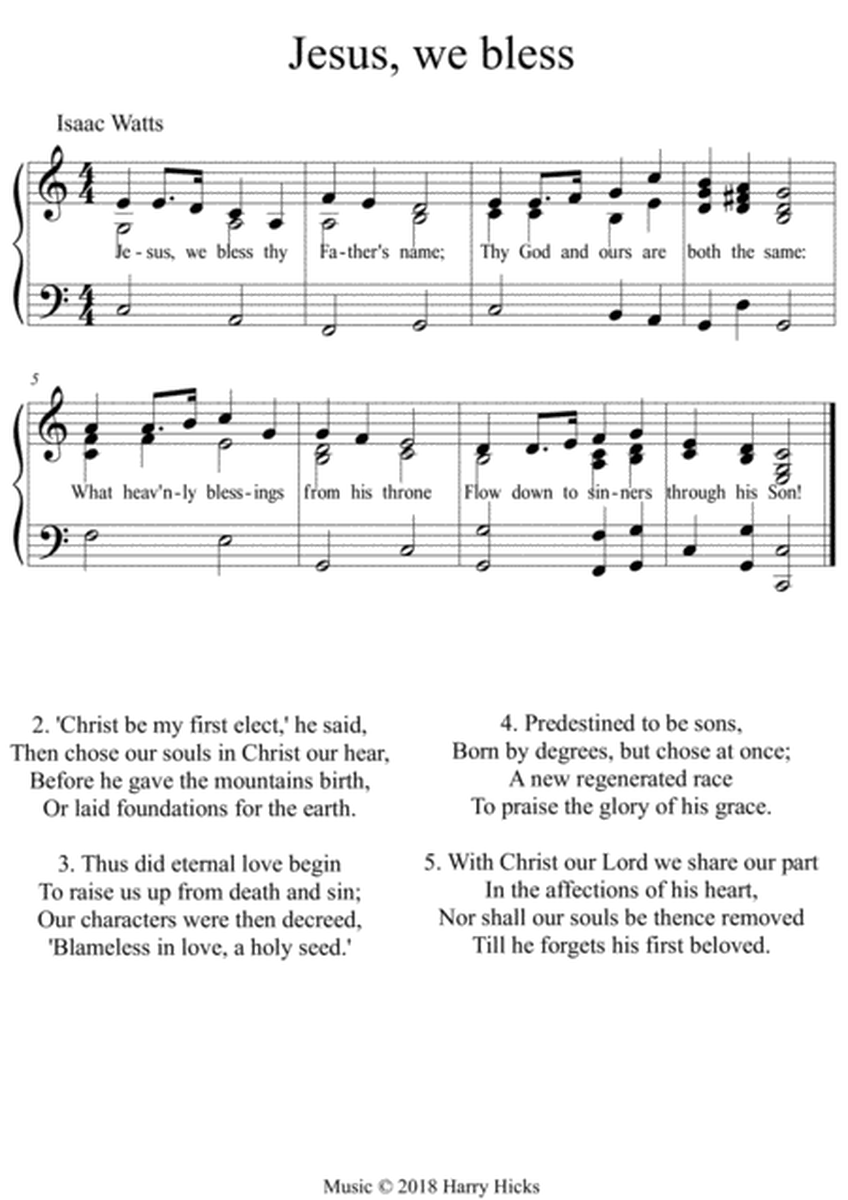 Jesus, we bless Thy Father's Name. A new tune to this wonderful Isaac Watts hymn.