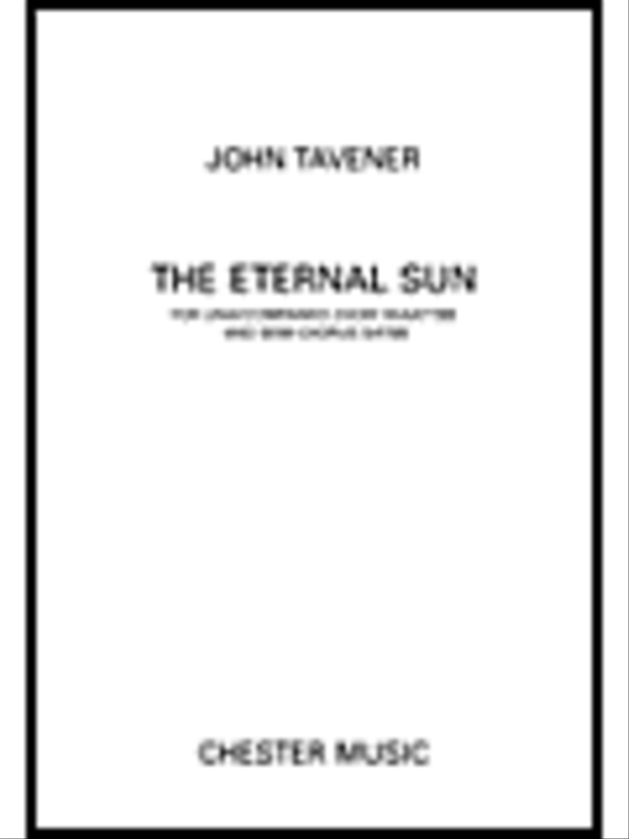 John Tavener: The Eternal Sun (Unaccompanied Choir SSAATTBB/Semi-Chorus SATB)