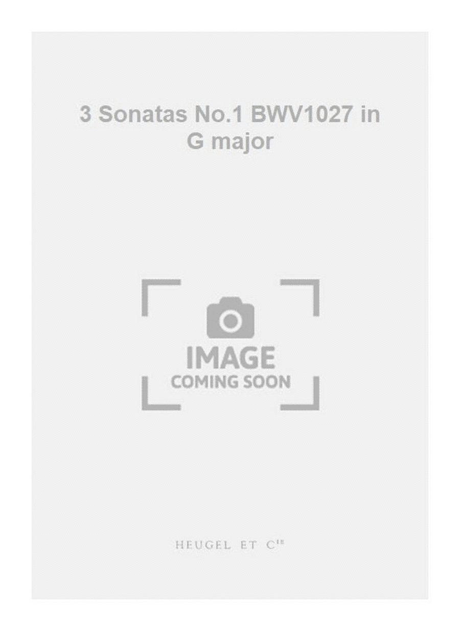 3 Sonatas No.1 BWV1027 in G major