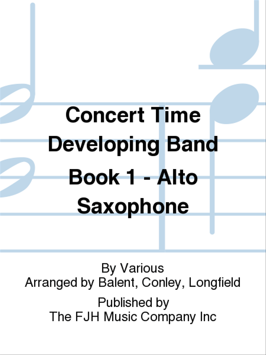 Concert Time Developing Band Book 1 - Alto Saxophone Concert Band Methods scores gallery preview page 1