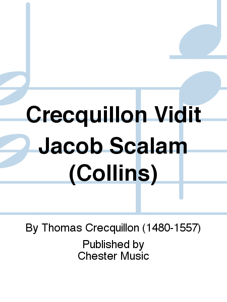 Crecquillon Vidit Jacob Scalam (Collins)