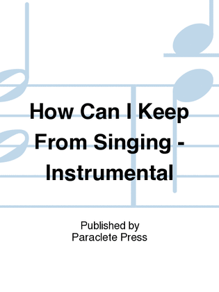 How Can I Keep From Singing - Instrumental