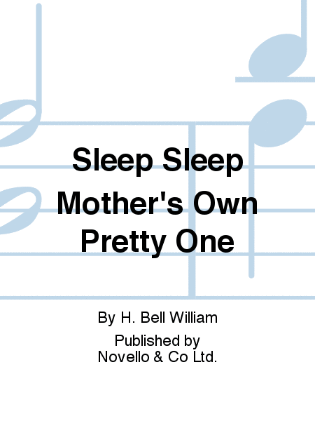 Sleep Sleep Mother's Own Pretty One