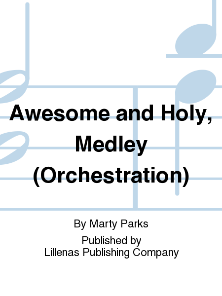 Awesome and Holy, Medley (Orchestration)