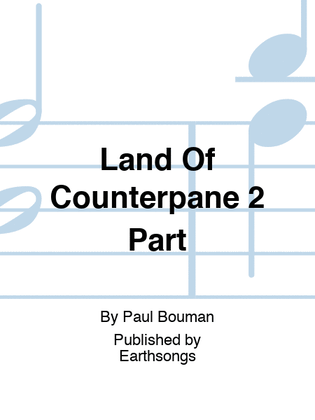 Land Of Counterpane 2 Part