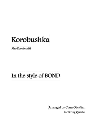 Book cover for Korobushka/ Korobeiniki (in the Style of BOND for String Quartet)