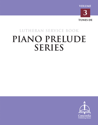 Book cover for Piano Prelude Series: Lutheran Service Book, Vol. 3 (DE)