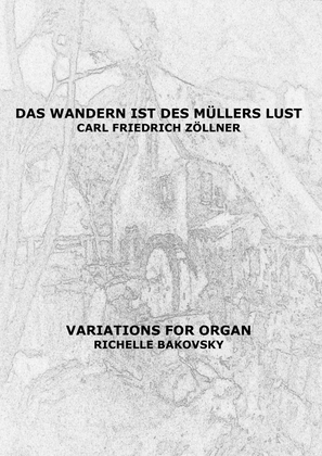 "Das Wandern ist des Müllers Lust" Variations for Organ
