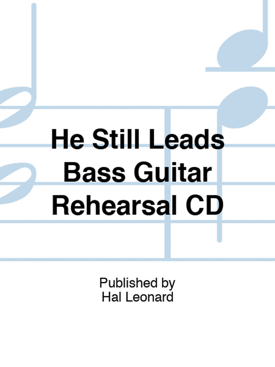 He Still Leads Bass Guitar Rehearsal CD