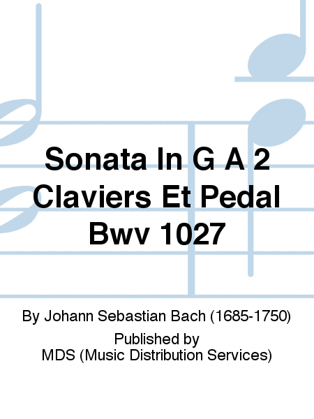 Sonata in G à 2 Claviers et Pedal BWV 1027