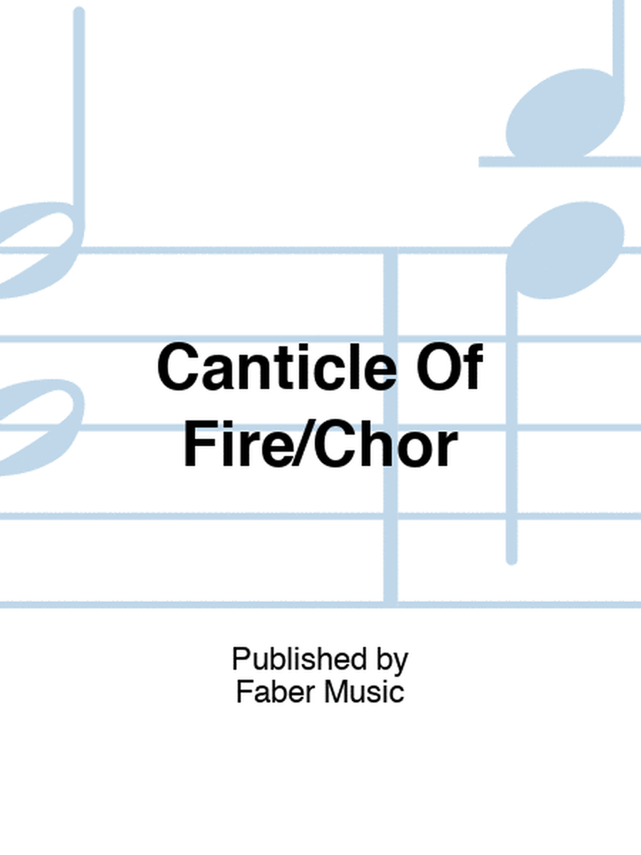 Canticle Of Fire/Chor