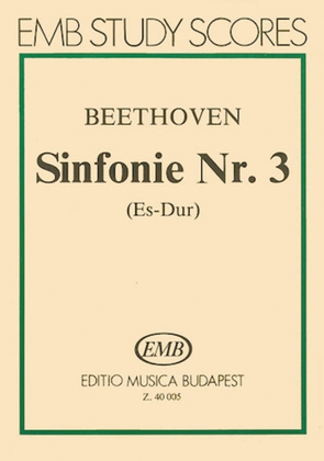 Symphony No. 3 in E Flat Major, Op. 55 “Eroica”