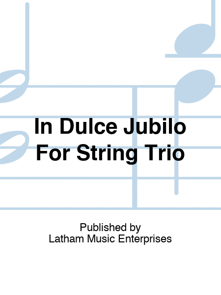 In Dulce Jubilo For String Trio